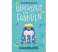 Gluckszeit fur Familien - Hamburg, Breukelchen, Breukelchen, 9783770026777.