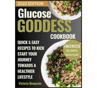 Glucose Goddess Cookbook: Improve Your Diet for Optimal Nutrition and Blood Sugar Control with Tasty Recipes and Professional Meal Planning Advice. ... Balancing Blood Sugar and Curbing Cravings