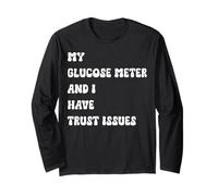 Glucose Meter Trust Issues Funny Quote Long Sleeve T-Shirt