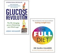 Glucose Revolution By Jessie Inchauspe, The Full Diet By Saira Hameed 2 Books Collection Set