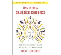 Glucose Revolution : The Life-Changing Power of Balancing Your Blood Sugar