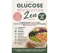 Glucose Révolution Zen: Perdez du poids après 40 ans sans régime grâce à la méthode asiatique qui stabilise la glycémie et apaise les fringales pendant la ménopause
