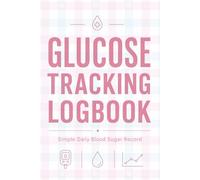 Glucose Tracking Logbook: Daily Blood Sugar for Type 2 Diabetics with Weekly Summary, Simple Large Print Diabetes Log Book for Seniors to Monitor Glucose, Meals, Medication and Health Goals