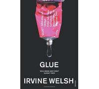 Glue by Welsh, Irvine (2002) Paperback