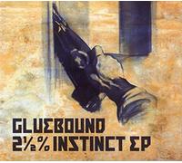 Gluebound - 2 & A Half % Instinct