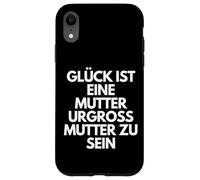 Glück Ist Eine Mutter Urgroßmutter Zu Sein - German Mom Gift Case for iPhone XR