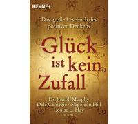 Glück ist kein Zufall: Das große Lesebuch des positiven Denkens. Dr. (Paperback)