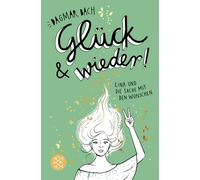 Glück und wieder!: Lina und die Sache mit den Wünschen