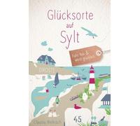 Glücksorte auf Sylt: Fahr hin & werd glücklich