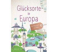 Glücksorte in Europa: Von Reykjavik then (Hardback)