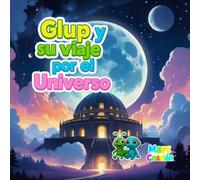 Glup y su viaje por el Universo (Mundo Sticker - Glup y Piecitos)