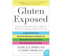 GLUTEN EXPOSED: The Science Behind the Hype and How to Navigate to a Healthy, Symptom-Free Life