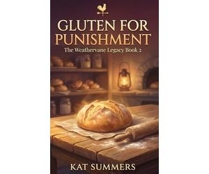 Gluten for Punishment: 2 (The Weathervane Legacy)