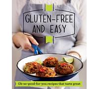 Gluten-free and Easy: Oh-so-good-for-you recipes that taste great (Good Housekeeping)
