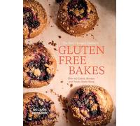 Gluten-free Bakes: Over 80 Everyday Cakes, Breads and Treats Made Easy