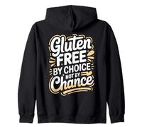 Gluten Free By Choice Not By Chance Celiac Zip Hoodie