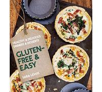 Gluten-free & Easy: Over 80 simple recipes for the gluten intolerant