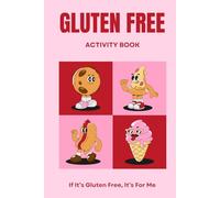 Gluten-Free Fun: An Activity Book for Kids Living Gluten-Free - Mazes, Word Games, Coloring, and More! Perfect for Celiac Kids, Gluten-Free Families, and Allergy Awareness