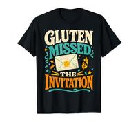 Gluten Free Funny Missed The Invitation Value Graphic T-Shirt