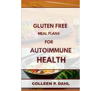 GLUTEN FREE MEAL PLANS FOR AUTOIMMUNE HEALTH (gluten-free books)