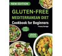 Gluten-Free Mediterranean Diet Cookbook for Beginners: Ultimate Guide & Perfectly Portioned Delicious and Healthy Gluten-Free Recipes to Reduce ... Healthy Lifestyle (14-Day Meal Plan Inside).
