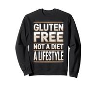 Gluten Free Not A Diet A Lifestyle Celiac Sweatshirt