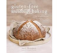 Gluten-Free Sourdough Baking: The Miracle Method for Cr - Paperback / softback N