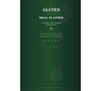 Gluten-Free Weekly Meal Planner: 200 Recipes with Nutritional Info, Substitution Guides, Meal Prep Plans, and a Pantry Checklist