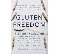Gluten Freedom: The Nation's Leading Expert Offers the Essential Guide to a Healthy, Gluten-Free Lifestyle by Alessio Fasano (2014-04-29)