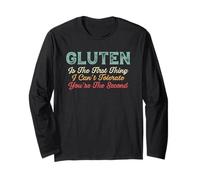 Gluten is the First Thing I Cannot Tolerate | Gluten Free Long Sleeve T-Shirt