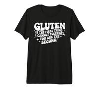Gluten is The First Thing I Cannot Tolerate Gluten Free Premium T-Shirt