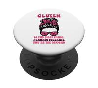 Gluten Is The First Thing I Cannot Tolerate You Are Second PopSockets Adhesive PopGrip