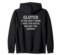 GLUTEN IS THE FIRST THING I CAN'T TOLERATE Zip Hoodie