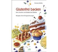 Glutenfrei backen: Brot, Kuchen und Geback bei , Stefka.