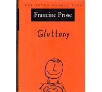 Gluttony: The Seven Deadly Sins (New York Public Library Lectures in Humanities)