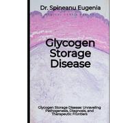 Glycogen Storage Disease: Unraveling Pathogenesis, Diagnosis, and Therapeutic Frontiers