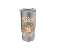 Glycolysis and I'm Still Not Over It Chemistry Science Stainless Steel Insulated Tumbler