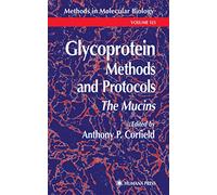 Glycoprotein Methods and Protocols: The Mucins: 125 (Methods in Molecular Biology, 125)