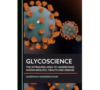Glycoscience: The Intriguing Area to Understand Human Biology, Health and Disease