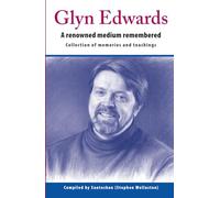 Glyn Edwards: A Renowned Medium Remembered ~ Collection of Memories and Teachings