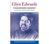 Glyn Edwards: A Renowned Medium Remembered ~ Collection of Memories and Teachings