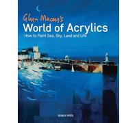 Glyn Macey's World of Acrylics: How to paint sea, sky, land and life