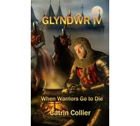 GLYNDŴR 4: When Warriors Go To Die