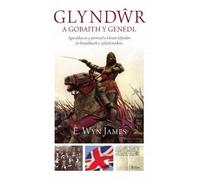 Glyndŵr a Gobaith y Genedl: Agweddau ar y Portread o Owain Glyndŵr yn Llenyddiaeth y Cyfnod Modern: Agweddau Ar Y Portread O Owain Glyndwy Yn ... Owain Glynd?r yn Llenyddiaeth y Cyfnod Modern