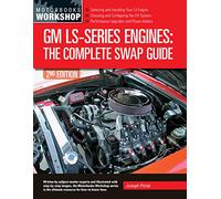 GM LS-Series Engines: The Complete Swap Guide, 2nd Edition