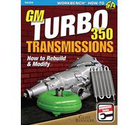 GM Turbo 350 Transmissions: How to Rebuild and Modify