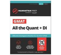 GMAT All the Quant + DI: Effective Strategies & Pr