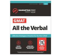 GMAT All the Verbal: Effective Strategies & Practice for the new GMAT + Online Resources (Manhattan Prep GMAT Prep): This Essential Guide Teaches You ... Processes to Answer the Reading Comprehension