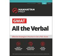 GMAT All the Verbal: The definitive guide to the verbal section of the GMAT (Manhattan Prep GMAT Prep)
