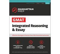 GMAT Integrated Reasoning & Essay: Strategy Guide + Online Resources (Manhattan Prep GMAT Prep)